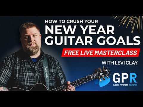 Crush Your New Year Guitar Goals - Free Live Masterclass