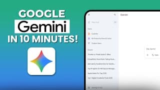 Master Google Gemini In 10 Minutes! Gemini Complete Tutorial For 2025