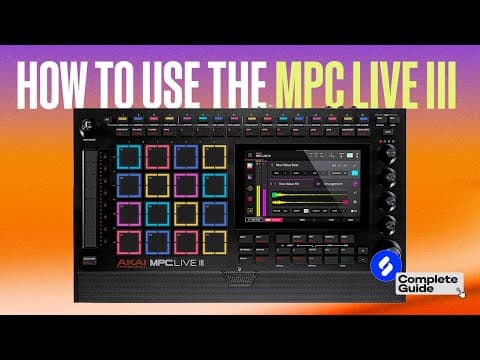 How To Use The Mpc Live Iii - Full Walkthrough (complete Guide)