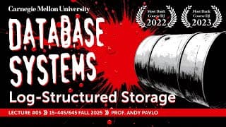 #05 - Log-structured Database Storage ✸ Singlestore Database Talk (cmu Intro To Database Systems)