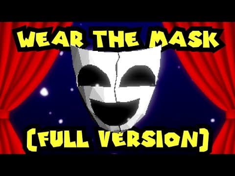 "wear The Mask" (the Amazing Digital Circus Gangle Song)