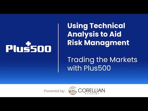 Using Technical Analysis To Aid Risk Managment | Trading The Markets With Plus500