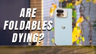 Hear Me Out: Foldable Phones Are In Big Trouble