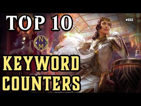 Mtg Top 10: Keyword Counters | Magic: The Gathering