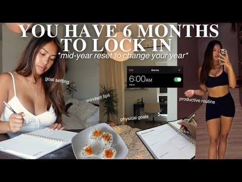 Mid Year Reset Guide // You Have 6 Months To Lock In & Change Everything- Tips, Goals & Full Routine