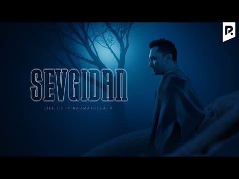Ulug'bek Rahmatullayev - Sevgidan | Premyera