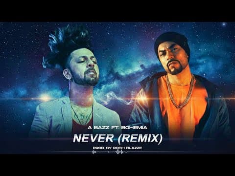 A Bazz X Bohemia  - Never (remix) | Prod. By Rosh Blazze | New Mashup Songs (2026)