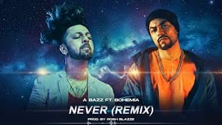 A Bazz X Bohemia  - Never (remix) | Prod. By Rosh Blazze | New Mashup Songs (2026)