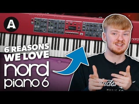 6 Things We Love About The Nord Piano 6!