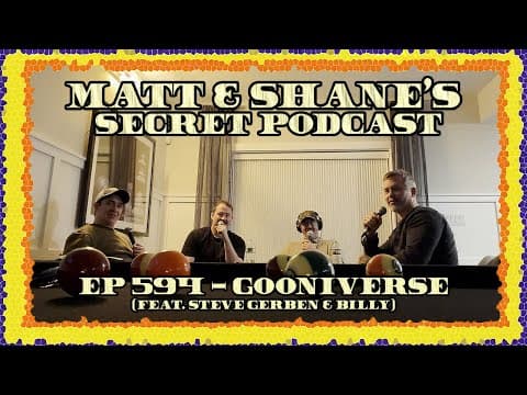 Ep 594 - Gooniverse (feat. Steve Gerben & Billy)