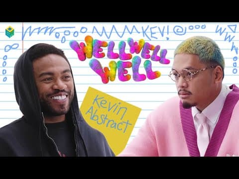 Well Well Well... | Kevin Abstract
