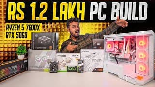 Rs 1.2 Lakh Pc Build | Ryzen 5 7600x + Rtx 5060 🔥