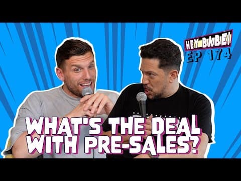What's The Deal With Pre-sales? | Sal Vulcano & Chris Distefano Present Hey Babe! | Ep 174