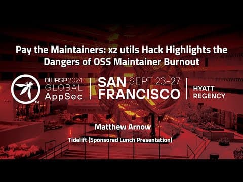 Pay The Maintainers: Xz Utils Hack Highlights The Dangers Of Oss Maintainer Burnout - Matthew Arnow
