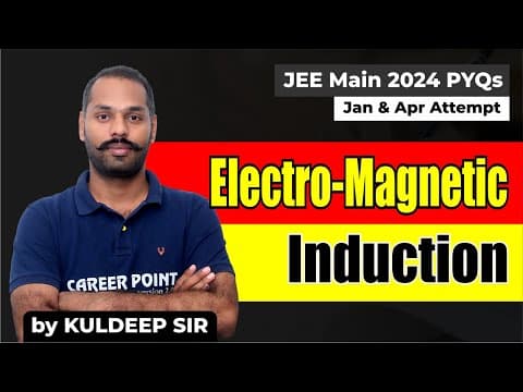 Jee Main 2024: Pyq Questions Of Electromagnetic Induction 🔌📚 | Kuldeep Sir | Career Point