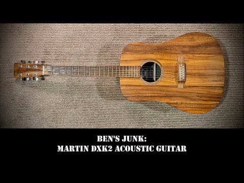 Oddity Archive: Episode 294.2 – Ben’s Junk: Martin Dxk2 Acoustic Guitar (2004)