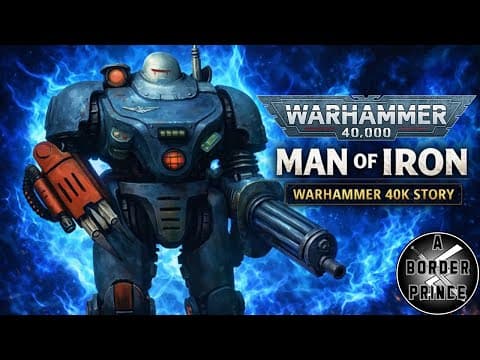 Man Of Iron | Warhammer 40k Grimdark Lore & Audiobook | Men Of Iron & Blackstone Fortresses