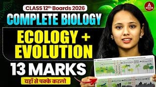 Complete Ecology And Evolution In One Shot | Class 12 Biology For Board 2026