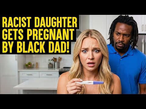 Racist Daughter Gets Pregnant By Black Daddy! (remastered)
