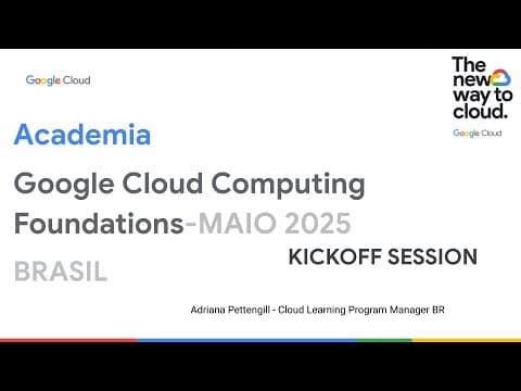 Kick-off De Abertura Da Academia De Google Cloud Computing Foundations - Maio 2025