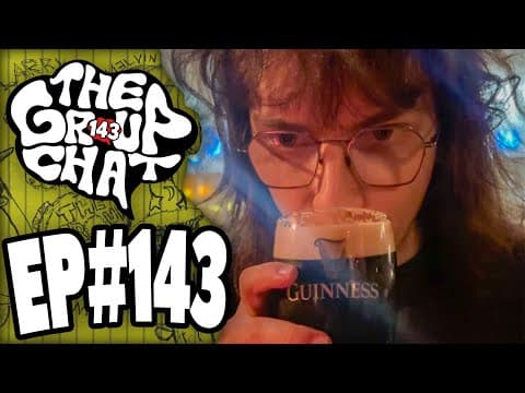 The Misadventures Of Grunk | The Group Chat Podcast #143