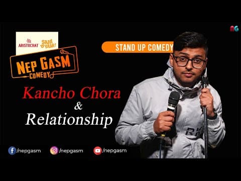 Kancho Choro And Relationship  | Pratik Adhikari | Aristocrat Nepgasm Comedy | Standup Comedy