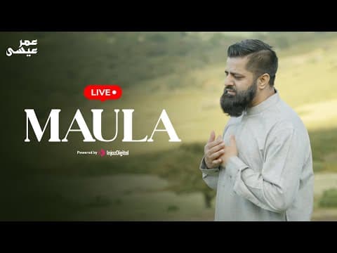 Omar Esa - Livestream |  Maula