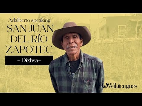 Adalberto Speaking San Juan Del Rio Zapotec | Valley Zapotec | Otomanguean | Wikitongues