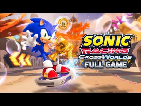 Sonic Racing: Crossworlds - Full Game Playthrough (4k 60fps)