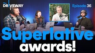 Superlative Awards!! | The Driveway Podcast Episode #36