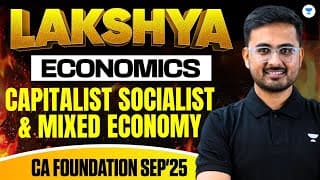 Ca Foundation Sep 2025 | Capitalist Socialist And Mixed | Economics | Akhilesh Daga