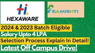 Hexaware & Samishti Off Campus Drive 2024 & 2023 Batch Eligible | Freshers Eligible🔥🔥
