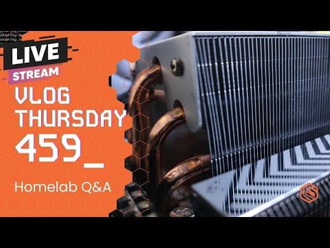 Vlog Thursday 459: Live Testing Things And Homelab Q&a