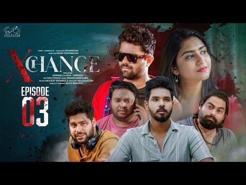 Xchange Web Series || Ep - 3 || Shriyaansh || Ramesh Bhuvanagiri || Suseela Reddy || Infinitum Media