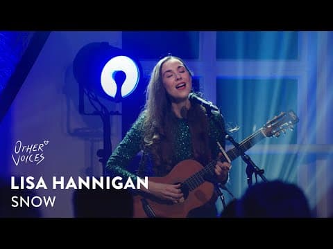Lisa Hannigan - Snow (live) | Other Voices: Home At The Guinness Storehouse 2025