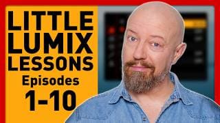 Learn Your Lumix! Little Lumix Lessons Ep 1-10: Unlock The Full Power Of Your Camera