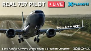 52nd Alpaca Airways Members Only Group Flight | Brazilian Crossfire! | Zibo Mod 737 | Xp12