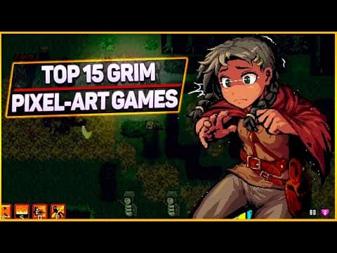 Top 15 Grim Pixel-art Games