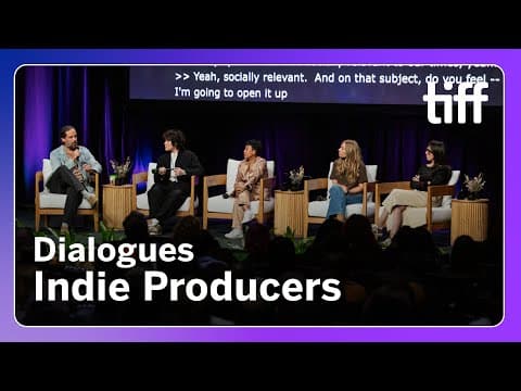 Indie Producers On A Shifting Landscape | Dialogues | Tiff Industry Conference 2025