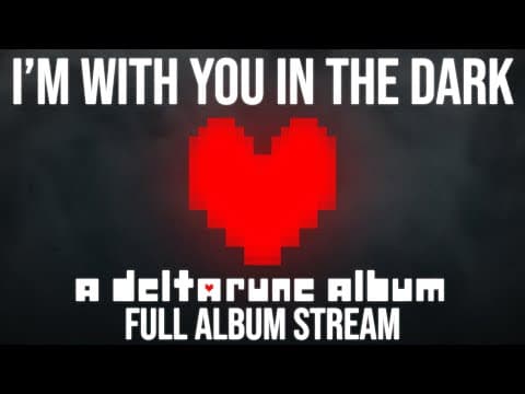 Deltarune - I'm With You In The Dark  || Full Album Stream