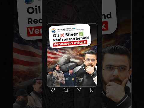 Oil ❌ Silver ✅ Real Reason Behind Venezuela Attack