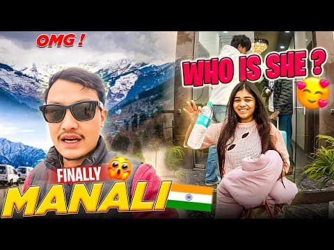 Finally Manali India || Who Is She? || Mrb Vlog ||
