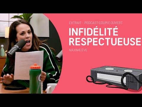 Couple Ouvert Clip - Infidélité Respectueuse (lue Avec Maxime Ève)