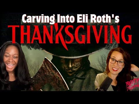 Carving Into Eli Roth's Thanksgiving (2023) | The Bloody Disgusting Podcast #251