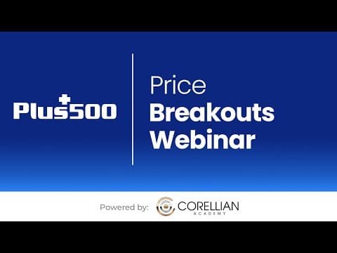 Price Breakouts Webinar | Trading The Markets With Plus500