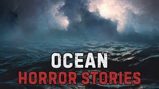 10 Scary Ocean & Outdoors Horror Stories