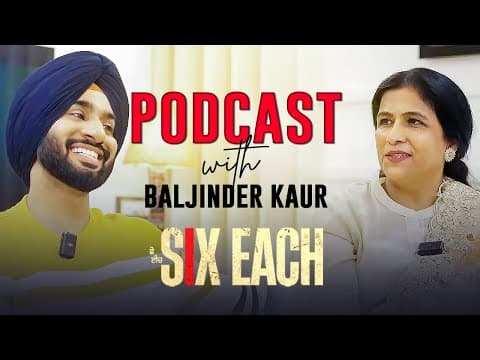 Podcast With Baljinder Kaur | Hardeep Grewal | Six Each | Releasing On 14th March