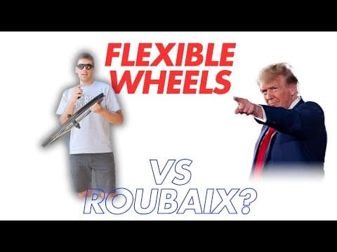 Flexible Wheels, Trump And Roubaix?!