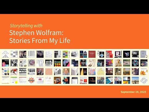 Storytelling With Stephen Wolfram: Stories From My Life Part 8