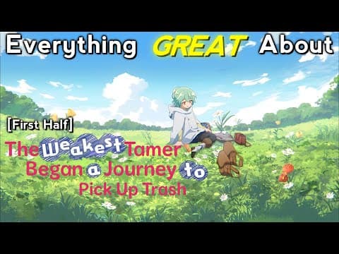 Everything Great About: The Weakest Tamer Began A Journey To Pick Up Trash | First Half